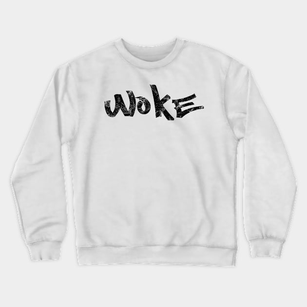 Woke Crewneck Sweatshirt by SillyShirts